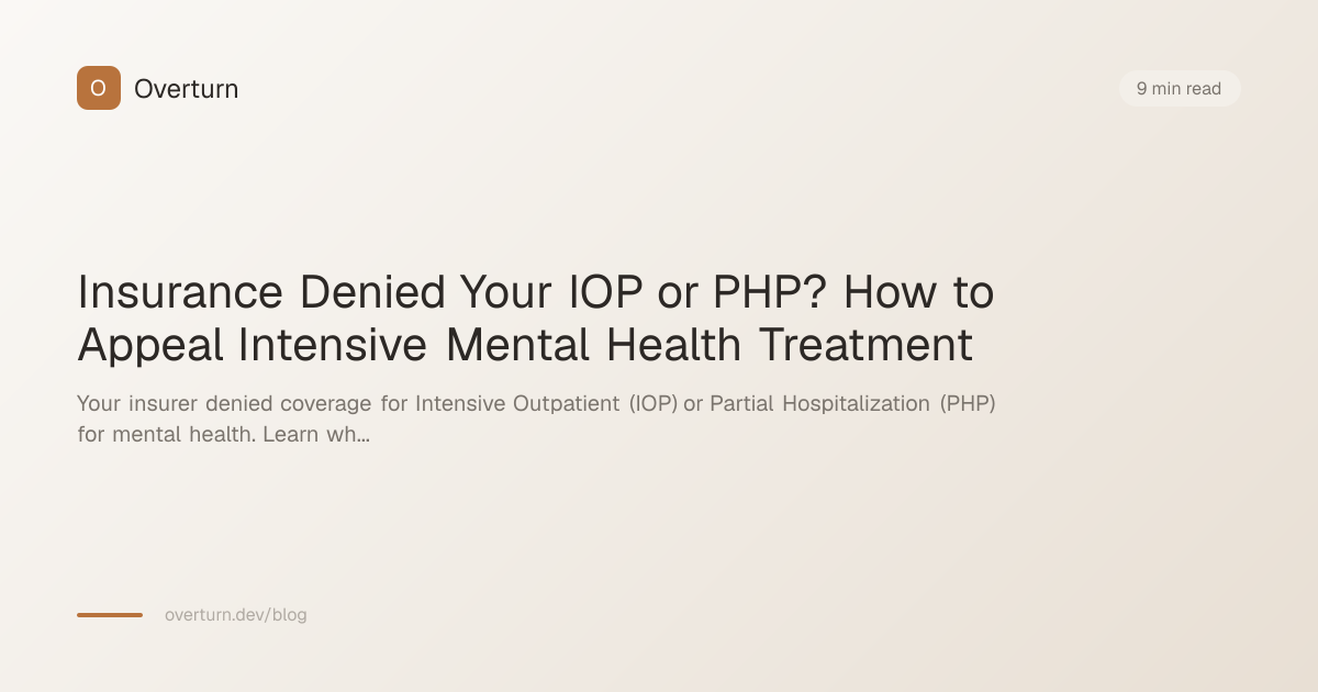 Insurance Denied Your IOP or PHP? How to Appeal Intensive Mental Health Treatment